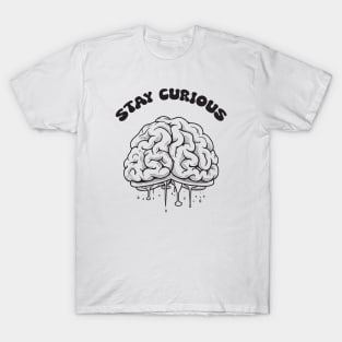 stay curious T-Shirt